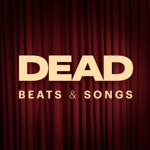 Dead Beats & Songs